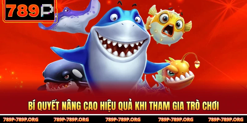 Bí quyết nâng cao hiệu quả khi tham gia trò chơi 