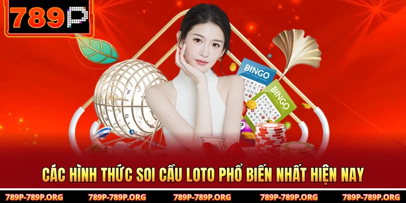 Các hình thức soi cầu loto phổ biến nhất hiện nay 