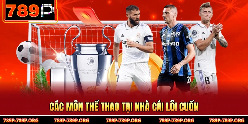 Các môn thể thao tại nhà cái lôi cuốn