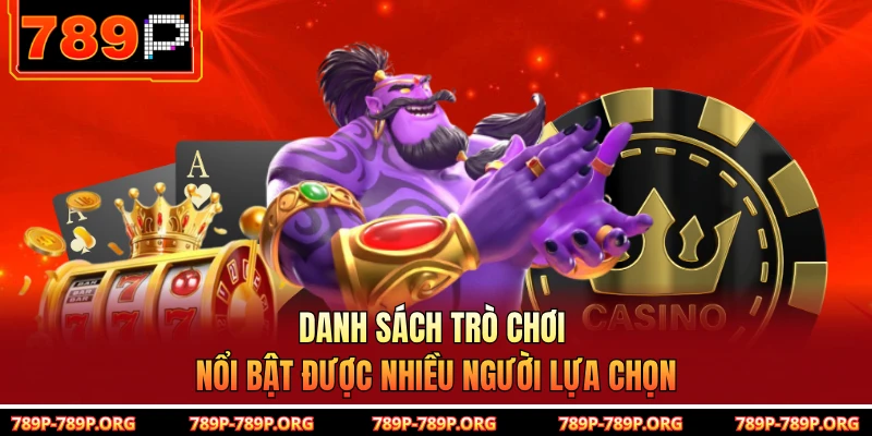Danh sách trò chơi nổi bật được nhiều người lựa chọn