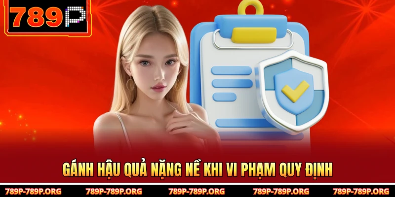 Gánh hậu quả nặng nề khi vi phạm quy định