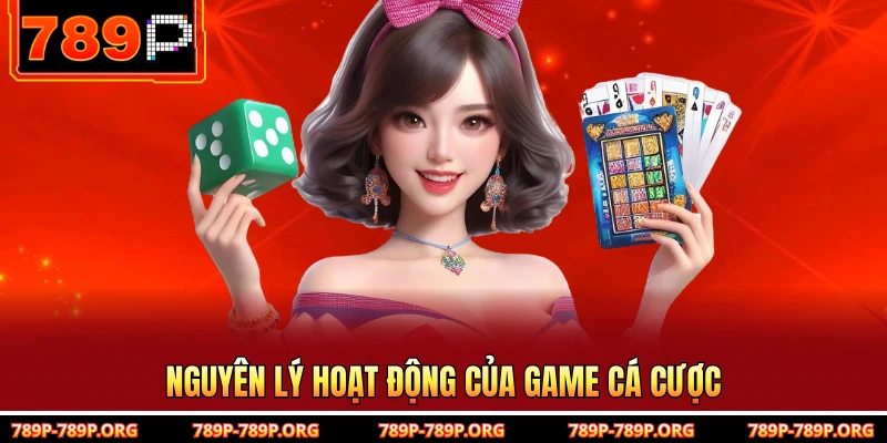 Nguyên lý hoạt động của game cá cược 
