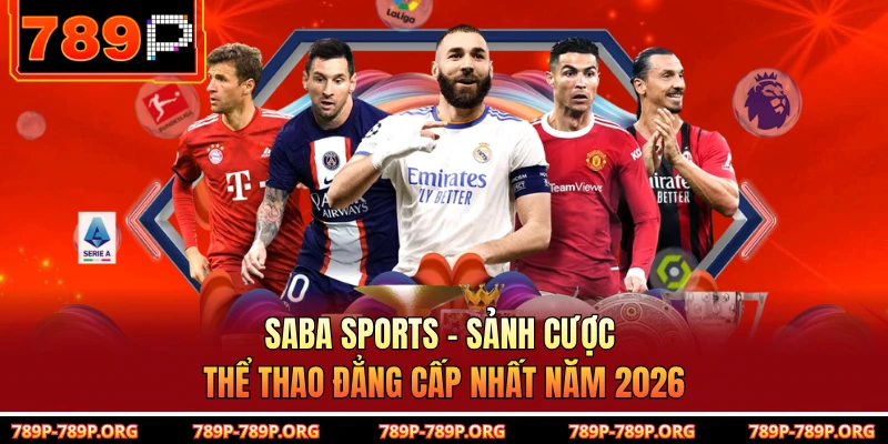 Saba Sports - Sảnh Cược Thể Thao Đẳng Cấp Nhất Năm 2026
