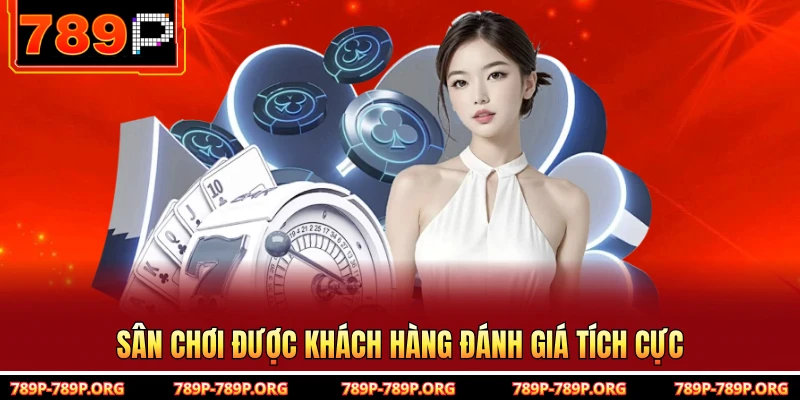 Sân chơi được khách hàng đánh giá tích cực 