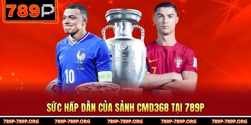 Sức hấp dẫn của sảnh CMD368 tại 789P