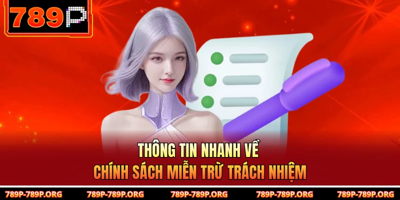 Thông tin nhanh về chính sách miễn trừ trách nhiệm 
