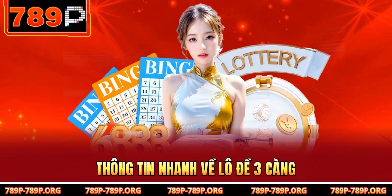 Thông tin nhanh về lô đề 3 càng 