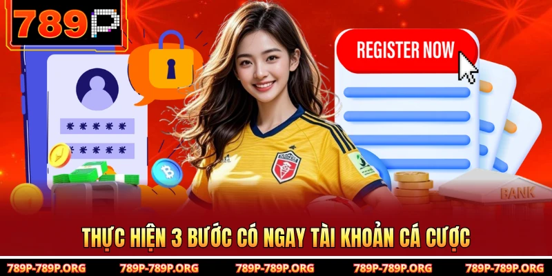 Thực hiện 3 bước có ngay tài khoản cá cược 