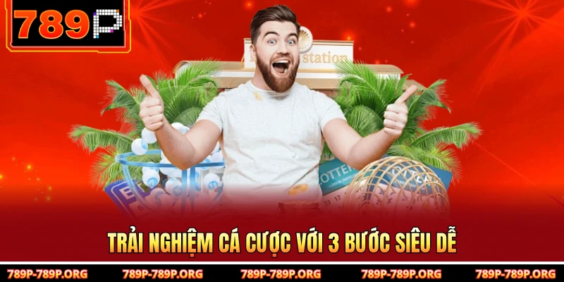 Trải nghiệm cá cược với 3 bước siêu dễ 