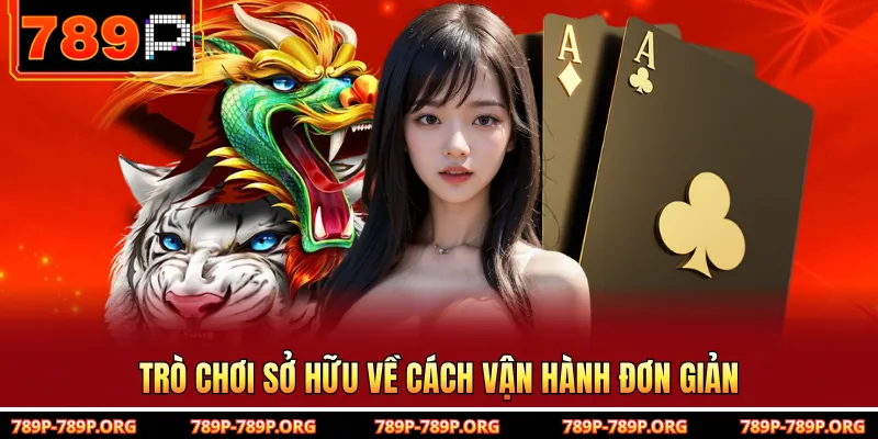 Trò chơi sở hữu về cách vận hành đơn giản
