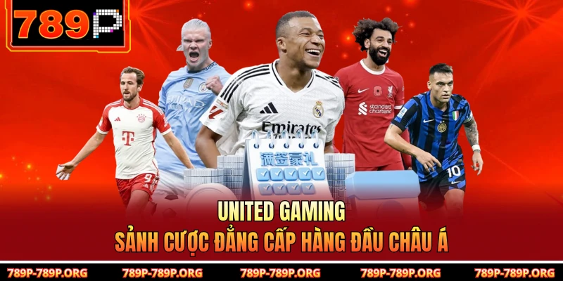 United Gaming - Sảnh cược đẳng cấp hàng đầu châu Á 