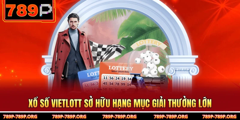 Xổ số Vietlott sở hữu hạng mục giải thưởng lớn 